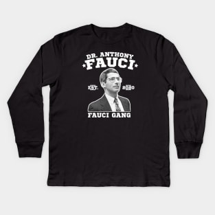 Dr. Fauci Gang, Anthony Fauci Gang, Fauci Club. Kids Long Sleeve T-Shirt